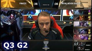 Fnatic vs Royal Never Give Up  Game 2 Quarter Finals S7 LoL Worlds 2017  FNC vs RNG G2