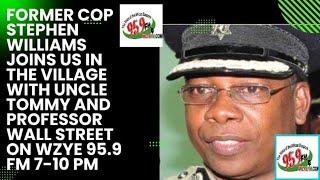 Former COP Stephen Williams Joins Uncle Tommy and Professor Wall Street on WZYE 95.9 FM 7-10 PM