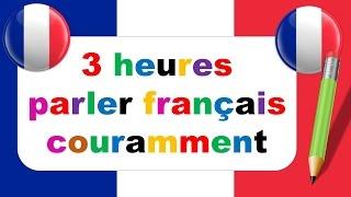 3 heures parler français couramment  143 dialogues en français