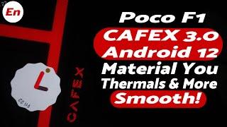 Poco F1  Android 12  CAF Extended 3.0  Material You  Initial Build   Smooth  CAFEX 3.0