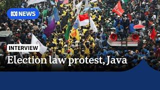 Protests erupt in Java Indonesia over election law changes  The World