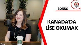 Kanada da Lise Okumak │Eğitim Serisi 2 │ Bonus Video