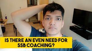 Is there an even need for SSB Coaching?  Shubham Varshney