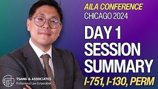 AILA Conference 2024 Chicago Day 1 Key Immigration Updates I-751 I-130 PERM