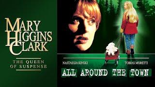 All Around The Town 2002  Full Movie  Mary Higgins Clark  Nastassja Kinski  Tobias Moretti