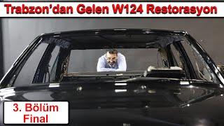 Trabzondan Gelen W124 Restorasyon - 3. Bölüm FİNAL