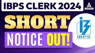 IBPS CLERK SHORT NOTIFICATION 2024 OUT  IBPS CLERK NOTIFICATION 2024  FULL DETAILS