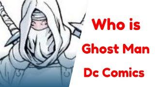 Who is Dc Comic’s Ghost Man