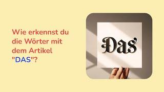 Diese Wörter haben immer den Artikel DAS  Deutsch Kurs 04