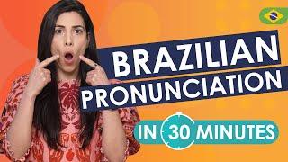 Brazilian Pronunciation in 30 minutes  The MOST DIFFICULT sounds