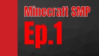 Minecraft SMP Ep.1