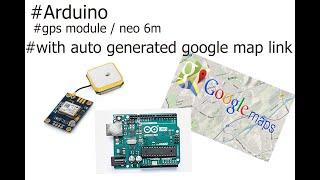 Arduino + gps module with auto generated google map link