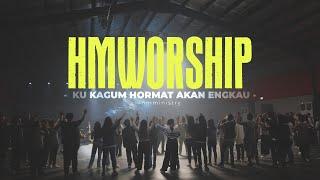 HMMINISTRY  Ku kagum Hormat Akan Engkau Medley  Worship Session