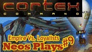 Empire vs Loyalists Cortex Command  Neos Plays