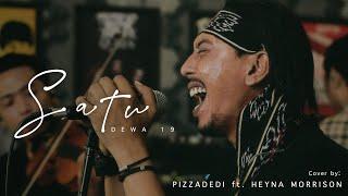 SATU - DEWA 19  PIZZADEDI ft. HEYNA MORRISON Live Cover