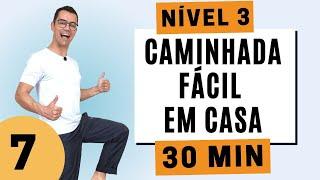 CAMINHADA EM CASA 10MIL PASSOS - 7  NÍVEL 3  Exercícios sem impacto para emagrecer