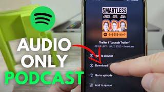 How To Download Only Audio On Spotify Podcasts Without Video