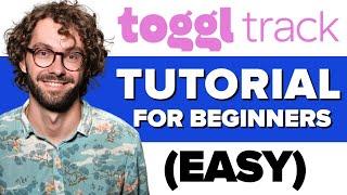 Toggl Track Tutorial For Beginners   How To Use Toggl Track For Newbies 2021