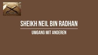 Umgang mit anderen  Sheikh Neil Bin Radhan