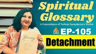 What is Detachment?  Spiritual Glossary Ep-105  Parinitha Patri  PMC English