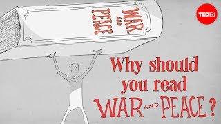 Why should you read Tolstoys War and Peace? - Brendan Pelsue