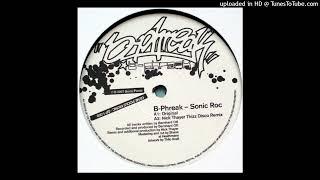 B-Phreak - Sonic Roc Nick Thayer Thizz Disco Mix GP 1-008