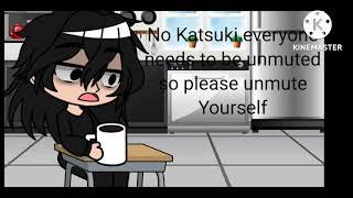 unmute yourself Bakugou abusive mitsuki Meme ©