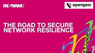 The Road to Secure Network Resilience  ONE 2020 APAC