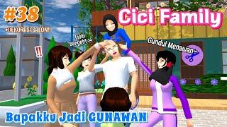 CICI FAMILY  Bapakku Jadi GUNAWAN Gundul Menawan  #38  SAKURA SCHOOL SIMULATOR