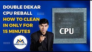 Double Deckar CPU Reball  Only 15 minutes  Advance Tech  Easy and Effective