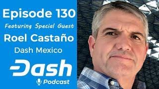 Dash Podcast 130 Feat. Roel Castaño Dash Mexico - Sending Money from United States to Mexico