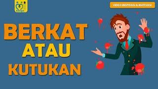 BERKAT ATAU KUTUKAN   VIDEO MOTIVASI PENDEK