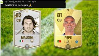 Maldini  vs Pepe  Fc mobile Fc 24 cards  Requested