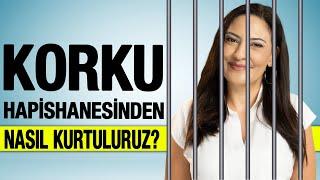 KORKU HAPİSHANESİNDEN NASIL KURTULURUZ? - Etkileyici Bir Gerçek Yaşam Hikayesi