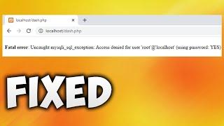 Fatal Error Uncaught Mysqli_sql_exception Access Denied for User root@localhost Using Password
