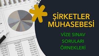 Şirketler Muhasebesi Vize Soruları Örnekleri 2023