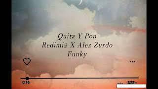 Quita y Pon  Redimi2 X Alex Zurdo X Funky LetraLyrics