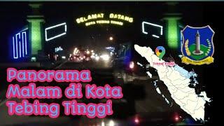 Panorama Malam di Kota Tebing Tinggi