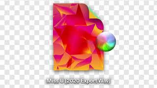Flume - Miss U 2020 Export Wav