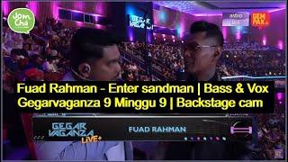 ENTER SANDMAN - FUAD RAHMAN ON BASS & VOCAL - GV 9 MINGGU 9 - MUSICIAN  EDITED MIX BACKSTAGE CAM