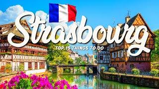 15 BEST Things To Do In Strasbourg  France
