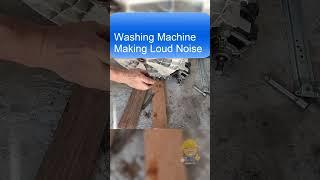 Washing Machine Making Loud Noise