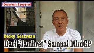 SOWAN LEGEND DICKY JAMBRET SETIAWAN TAK TERKALAHKAN DIMASANYA BEGINI NASIBNYA SEKARANG...