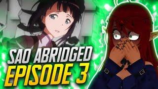 OH SHE’S COOKED  SAO Abridged Ep 3 Reaction