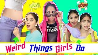 WEIRD Things Girls Do   Anaysa