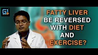 Can fatty liver be reversed with diet and exercise alone?