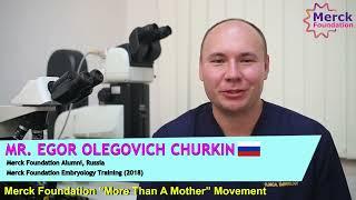 Mr. Egor Olegovich Churkin Merck Foundation Embryology Fellowship Alumni Russia - Testimonial