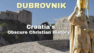 Dubrovnik Croatias Obscure Christian History