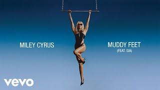 Miley Cyrus - Muddy Feet Official Lyric Video ft. Sia