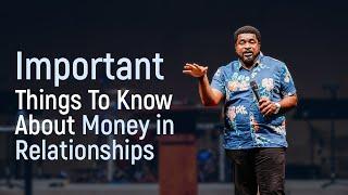 Important Things To Know About Money In Relationships  Kingsley Okonkwo